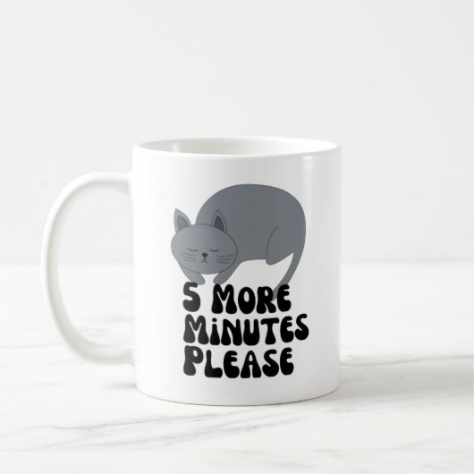Mug 5 minutes de plus s'il vous plaît (Gauche)