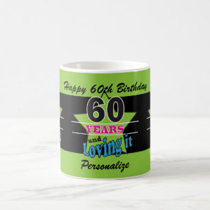 Mug 60 ans et l'aimer !   60e anniversaire