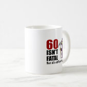 Mug 60 n'est pas mortelle mais toujours vieille fauche (Devant droit)