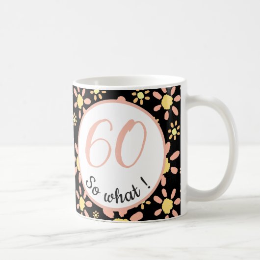 Mug 60e anniversaire Funny I'm 60 (Droite)