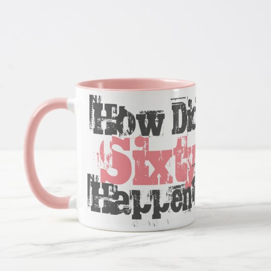 Mug 60e cadeau d'anniversaire. Comment 60 Sont-Ils Arr (Gauche)