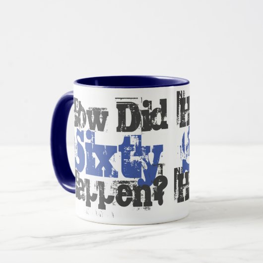 Mug 60e cadeau d'anniversaire. Comment 60 Sont-Ils Arr (Devant gauche)