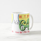 Mug 64 ans. WTF ? Comment Cela S'Est-Il Passé ? Café M (Devant droit)