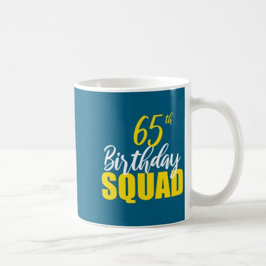 Mug 65th Happy Birthday Squad Party Bday Family Group  (Droite)