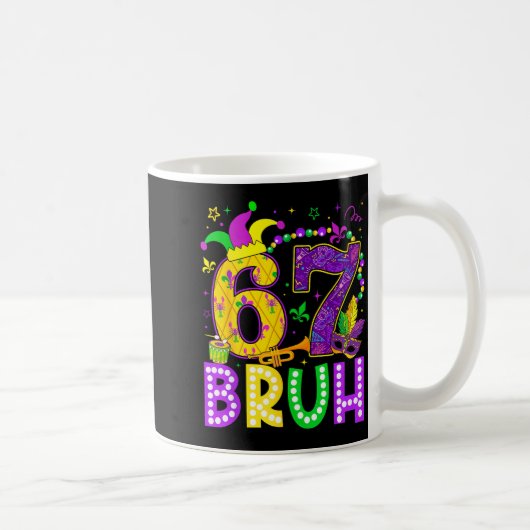 Mug 67 Bruh Mardi Gras Funny Carnival Meme Slang Gen A (Droite)