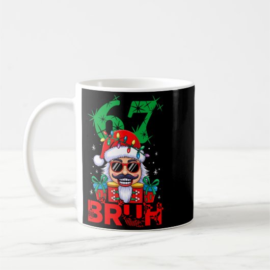 Mug 67 Christmas Nutcracker Bruh 6 7 Funny Christmas 6 (Gauche)