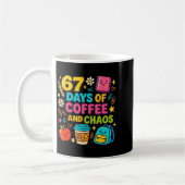 Mug 67 Days Of Coffee And Chaos Funny Quote  (Gauche)