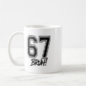 Mug 67 Meme Bruh Drôle Six Sept Génération Alpha 6 7 A (Gauche)