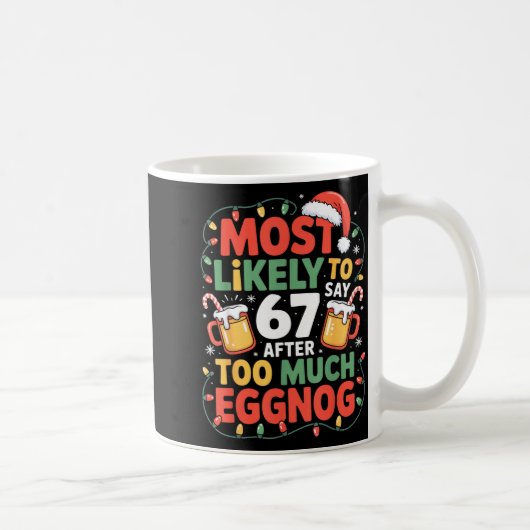 Mug 67 Meme Funny Christmas Meme Design Most Likely To (Droite)