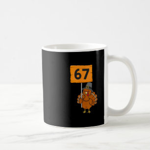 Mug 67 Meme Humour 6-7 Drôle Six Sept Dinde Action de