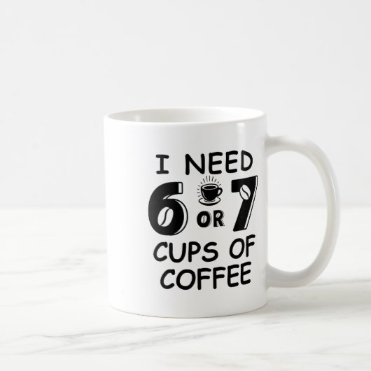 Mug 67 Meme Teacher 6 7 Coffee Cups Need Six Seven Cof (Droite)
