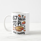 Mug 67 Tranches de Pi... Et ça Continue pour Dessert P (Gauche)