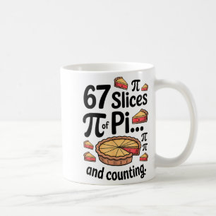 Mug 67 Tranches de Pi... Et ça Continue pour Dessert P
