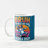 Mug 67bruh The Next Two Years Are 2026 & 2027 Funn (Gauche)