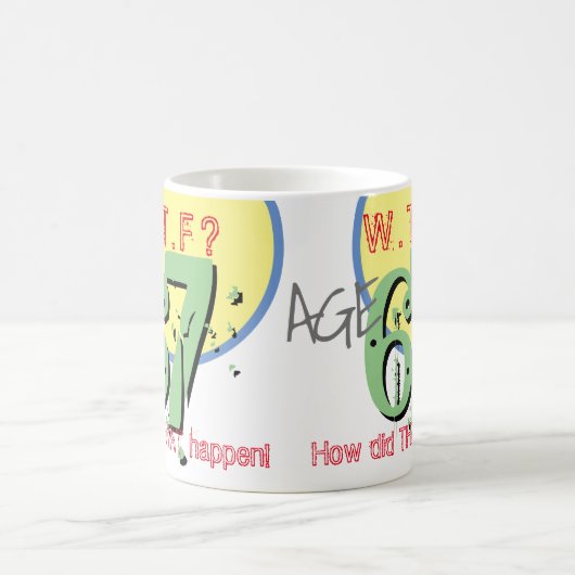 Mug 67e anniversaire. 67 ans. WTF ? Comment Cela S'Est (Centre)