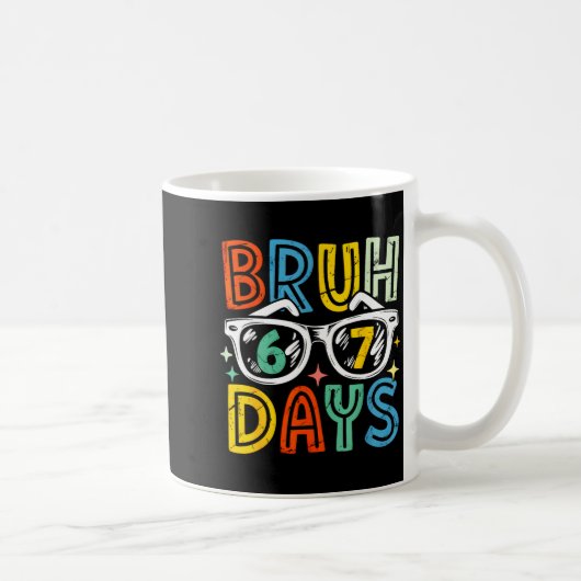 Mug 67th Day Of School Bruh 67 Days Of School Sungles (Droite)