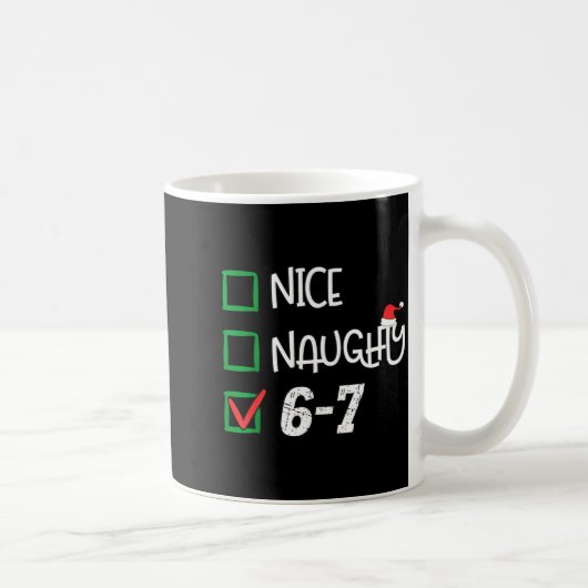 Mug 6-7 Meme Nice Naughty 67 Christmas Brain Rot Funny (Droite)