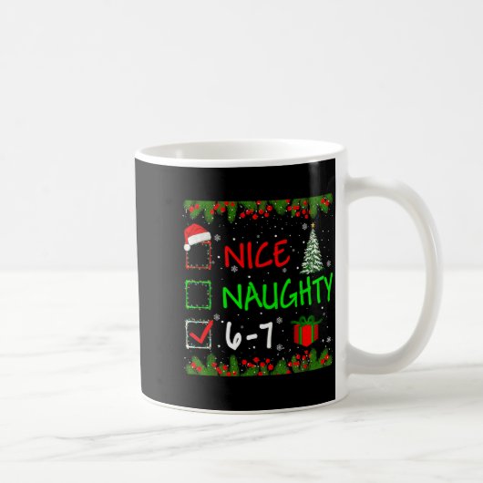 Mug 6-7 Meme Nice Naughty 67 Christmas Santa Says  (Droite)