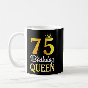 Mug 75 Ans Anniversaire Heureux Pour Moi Reine Grand-P