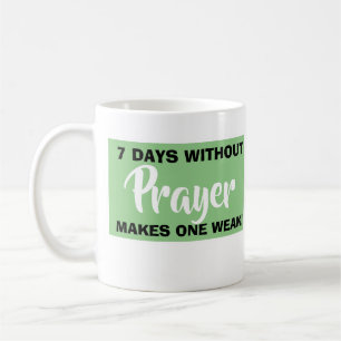 Mug 7 Jours Sans Prière Fait Un Faible Jeu Chrétien