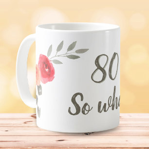 Mug 80 Alors Quel Anniversaire Floral Inspirationnel