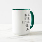 Mug 80e naissance, RENDRE LE MONDE MEILLEUR ENDROIT DE (Devant droit)
