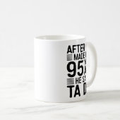 Mug 95th Birthday After God Made Me 95 Years Ago He Sa (Devant droit)