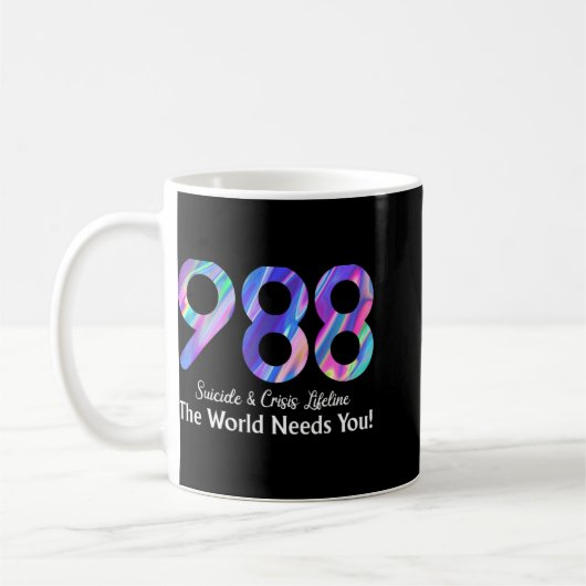 Mug 988 Suicide Crisis Lifeline The World Needs You (Gauche)