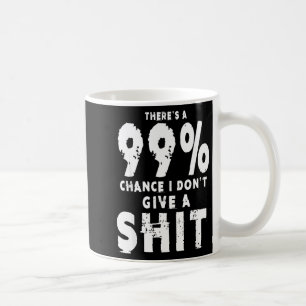 Mug 99% de chances que je ne donne pas un mème sarcast
