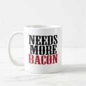 Mug A besoin de plus de lard (Gauche)