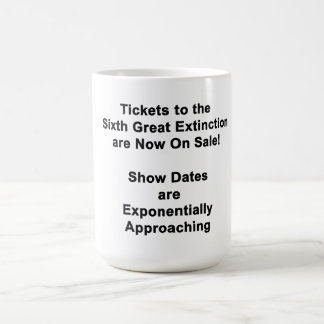 MUG À CAFE BILLETS POUR LA SIXIÈME GRANDE EXTINCTI