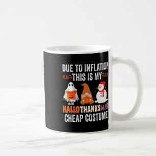 Mug A Cause De L'Inflation C'Est Mon Hallothanksmas Bo
