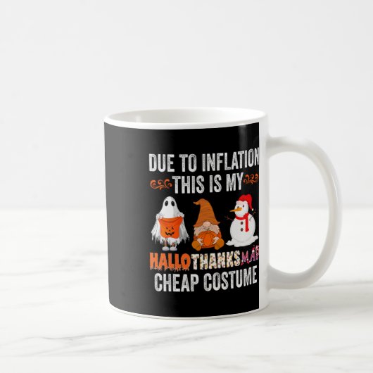 Mug A Cause De L'Inflation C'Est Mon Hallothanksmas Bo (Droite)