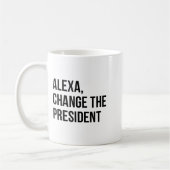 Mug A Change The President Funny Saying Quote  (Gauche)