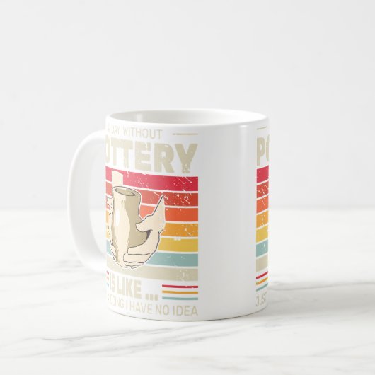 Mug A Day Without Pottery Retro Clay Sculpting Ceramic (Devant gauche)