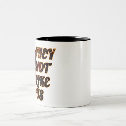Mug À Deux Tons - Ils Ne Nous Apprécient Pas (Centre)