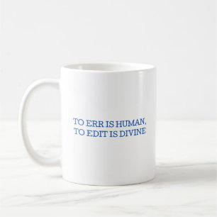 Mug À Err Is Human, à Éditer Est Divine Enseignant Ang