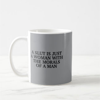 Mug A est une femme avec la morale d'un homme citation