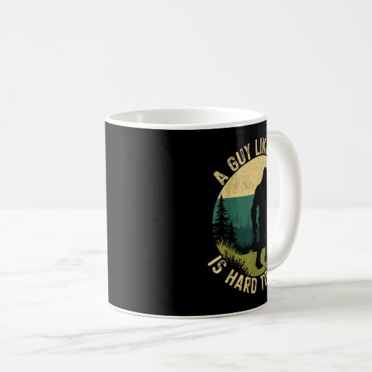 Mug A Guy Like Me Is Hard To Find, Funny Bigfoot  (Devant droit)