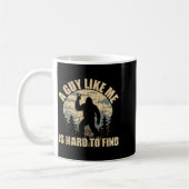 Mug A Guy Like Me Is Hard To Find - Funny Bigfoot Sasq (Gauche)