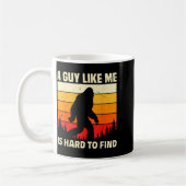 Mug A Guy Like Me Is Hard To Forest Find Funny Bigfoot (Gauche)