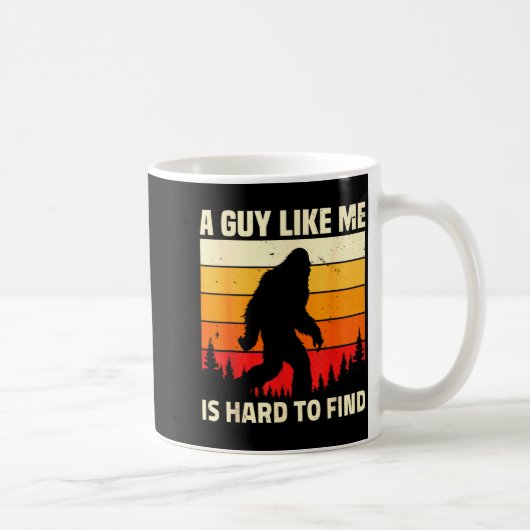 Mug A Guy Like Me Is Hard To Forest Find Funny Bigfoot (Droite)