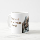 Mug A jamais eu un de ces jours ? (Devant gauche)