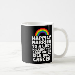 Mug À Lady Kicking Crap Outta Bile Duct Cancer Citatio