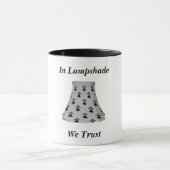 Mug À Lampshade, nous faisons confiance (Centre)