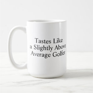 Mug A le goût d'un golfeur légèrement au-dessus de la 