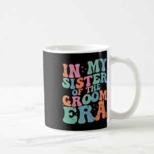 Mug À l'ère de ma sœur du marié Sœur du marié 