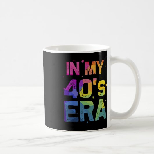 Mug À l'ère de mes quarante ans C'est cool 40e anniver (Droite)