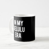 Mug À l'ère de mon Delulu (Devant gauche)