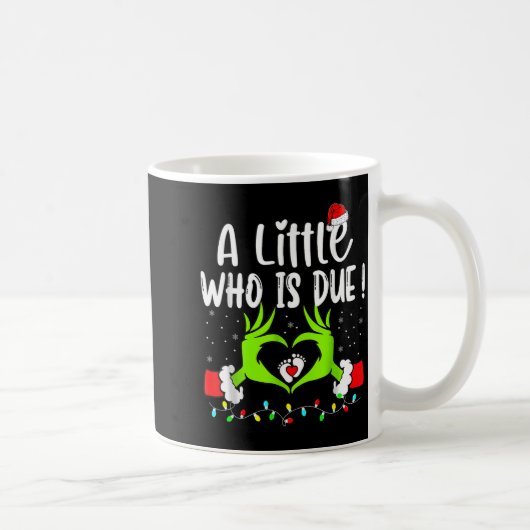 Mug A Little Who Is Due Funny Christmas Pregnancy Anno (Droite)